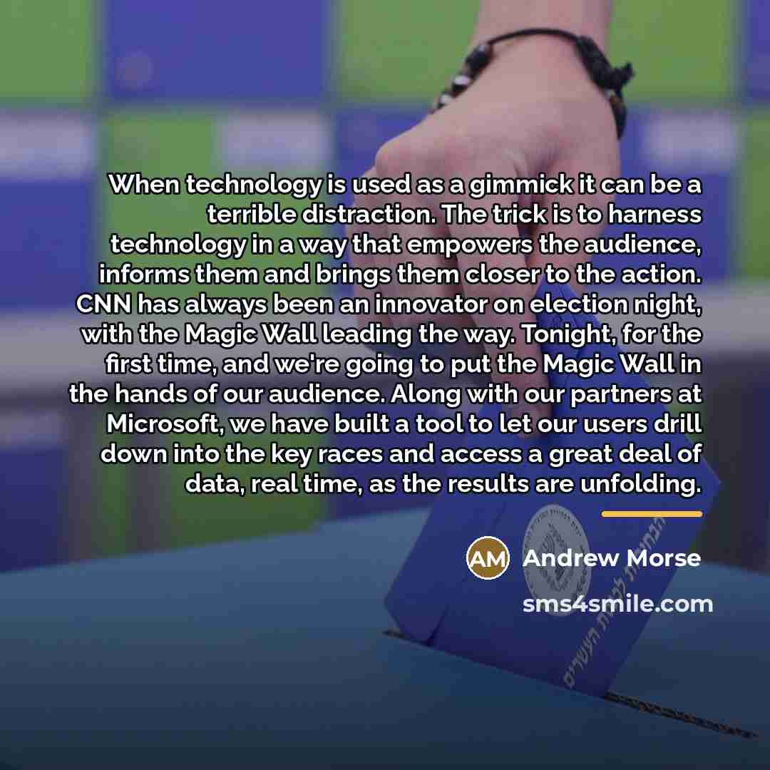 “When technology is used as a gimmick it can be…” quote by Andrew Morse