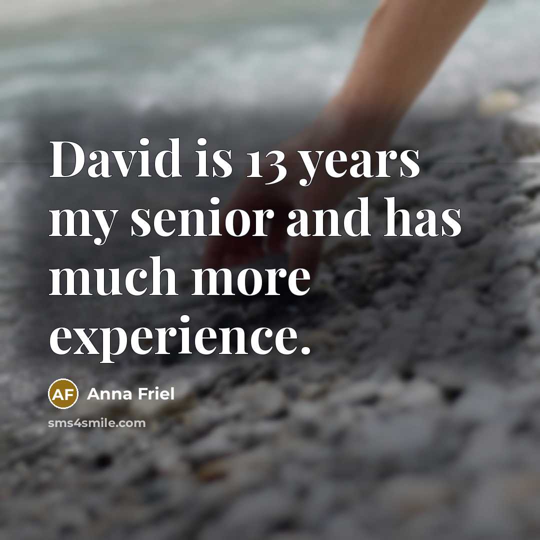 “David is 13 years my senior and has much more…” quote by Anna Friel