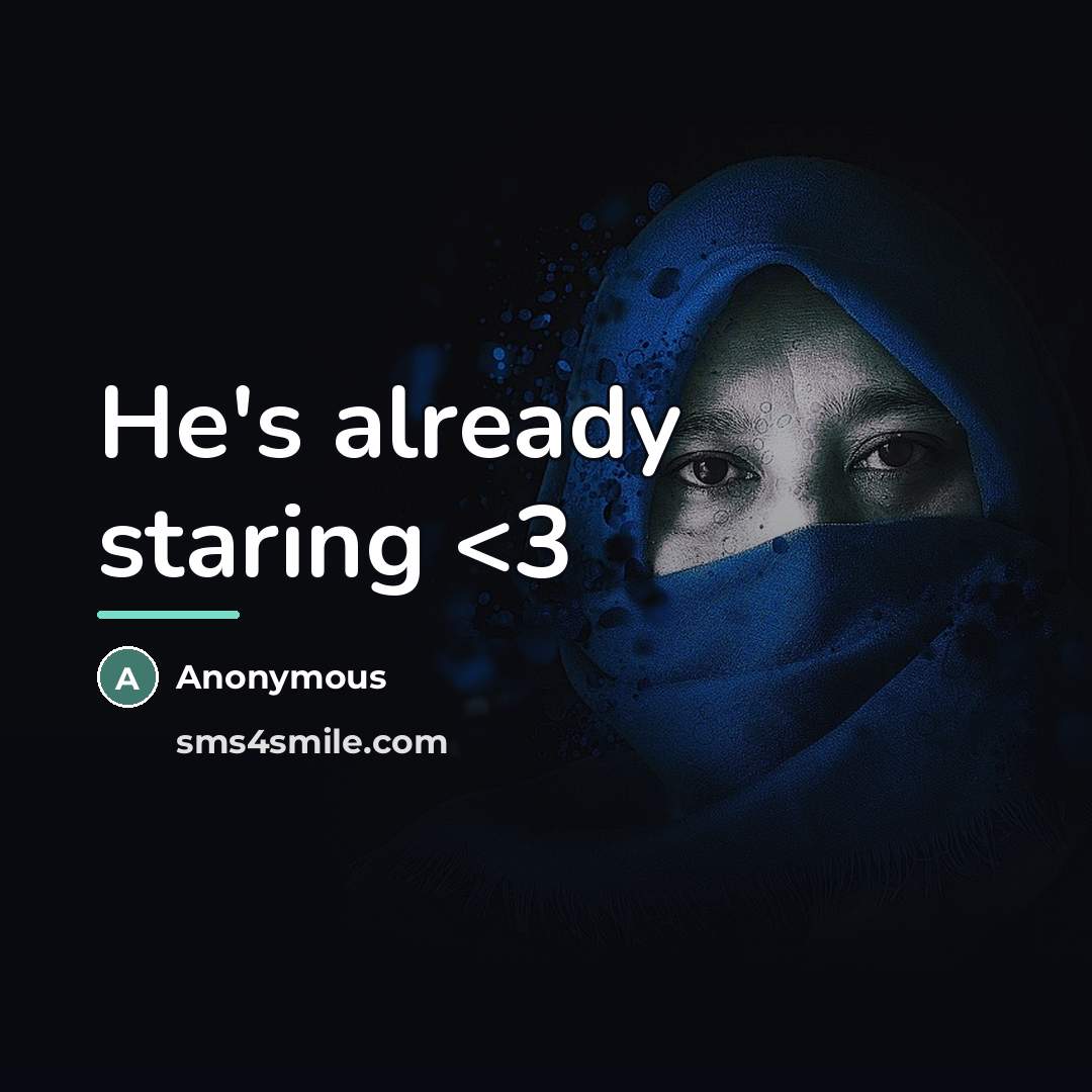 “He's already staring…” quote by Anonymous