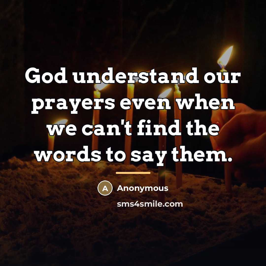 “God understand our prayers even when we can't find the…” quote by Anonymous