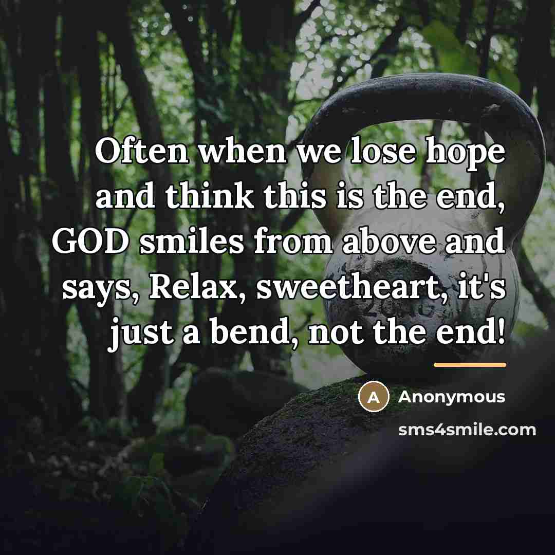 “Often when we lose hope and think this is the…” quote by Anonymous