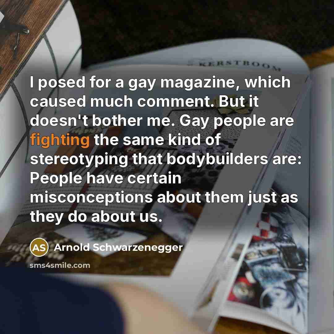 “I posed for a gay magazine, which caused much comment.…” quote by Arnold Schwarzenegger