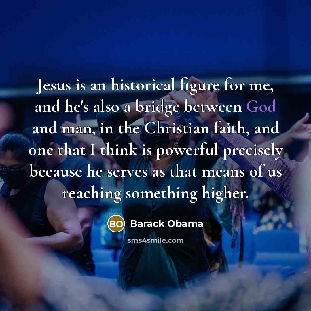 “Jesus is an historical figure for me, and he's also…” quote by Barack Obama