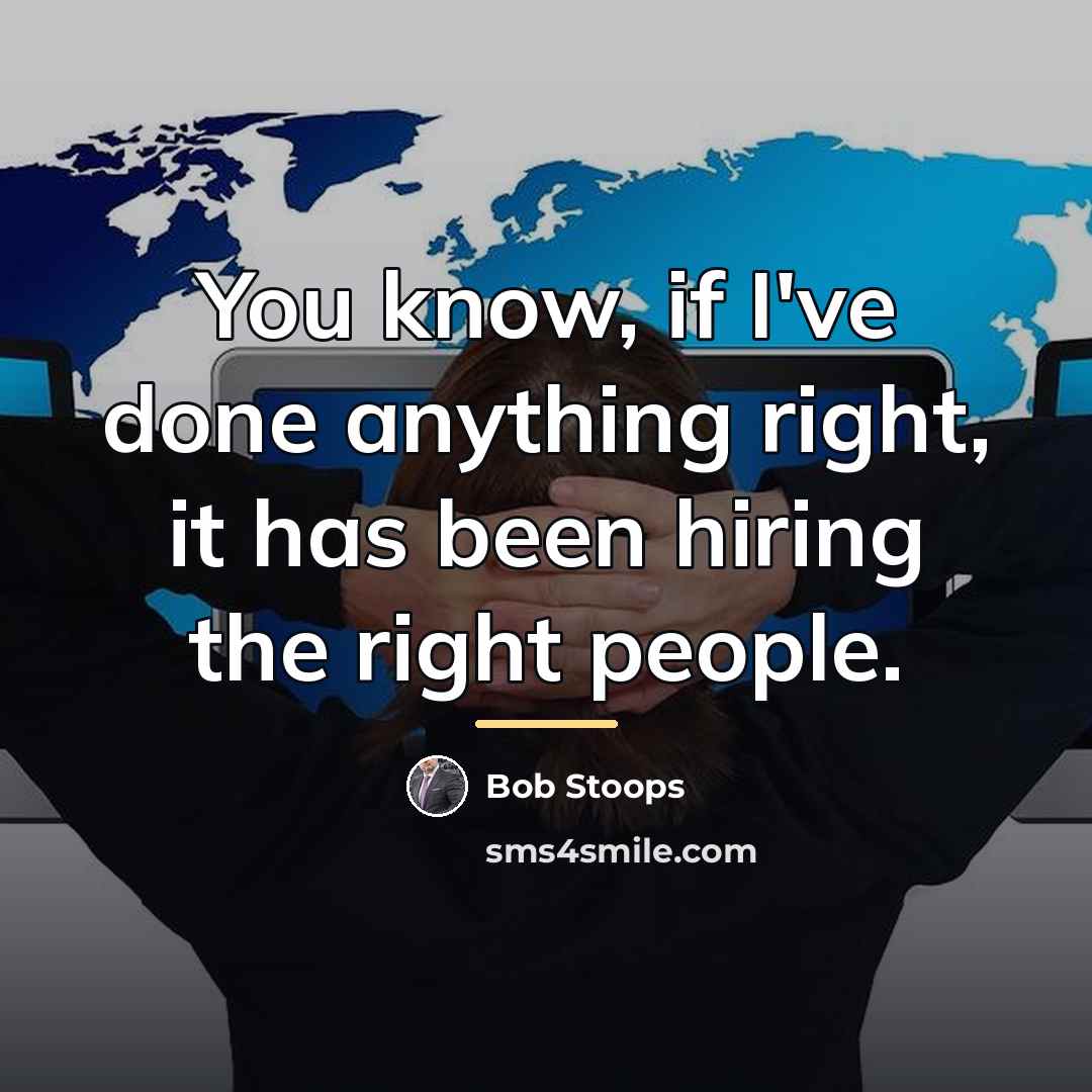 “You know, if I've done anything right, it has been…” quote by Bob Stoops