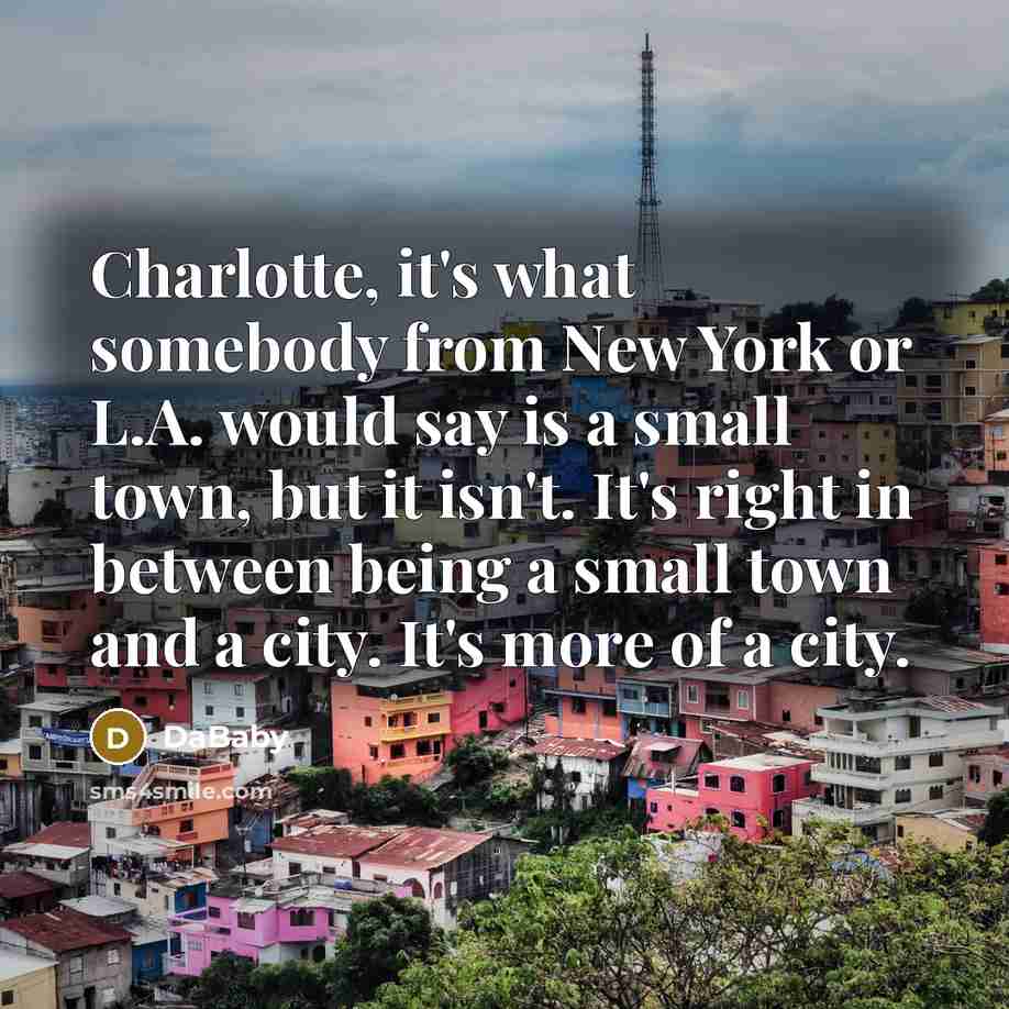 “Charlotte, it's what somebody from New York or L.A. would…” quote by DaBaby