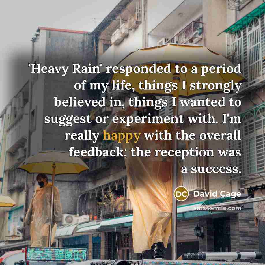 “'Heavy Rain' responded to a period of my life, things…” quote by David Cage