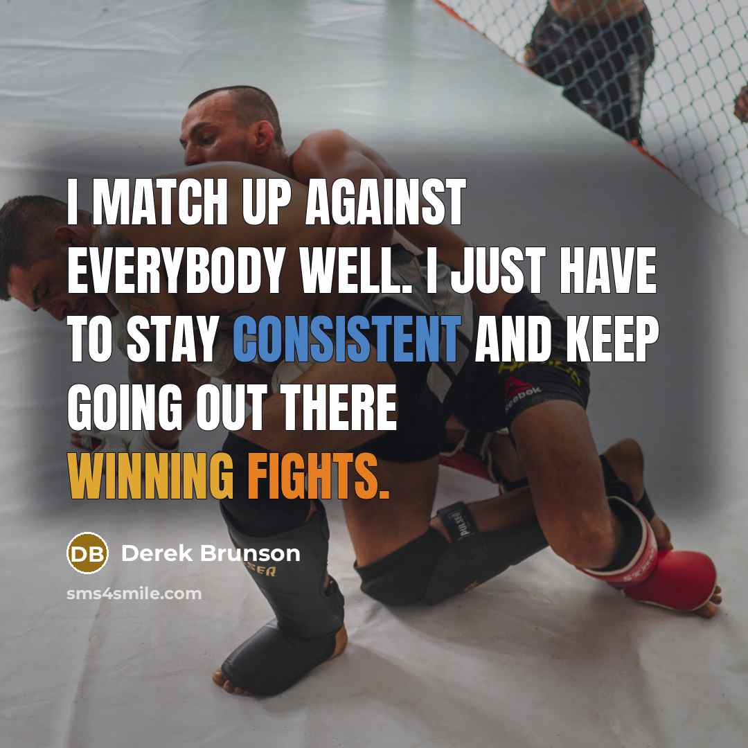 “I match up against everybody well. I just have to…” quote by Derek Brunson