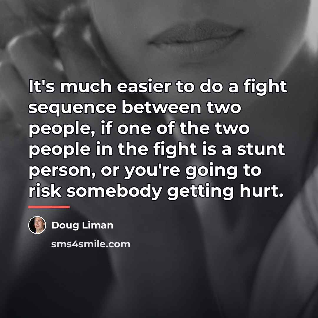 “It's much easier to do a fight sequence between two…” quote by Doug Liman