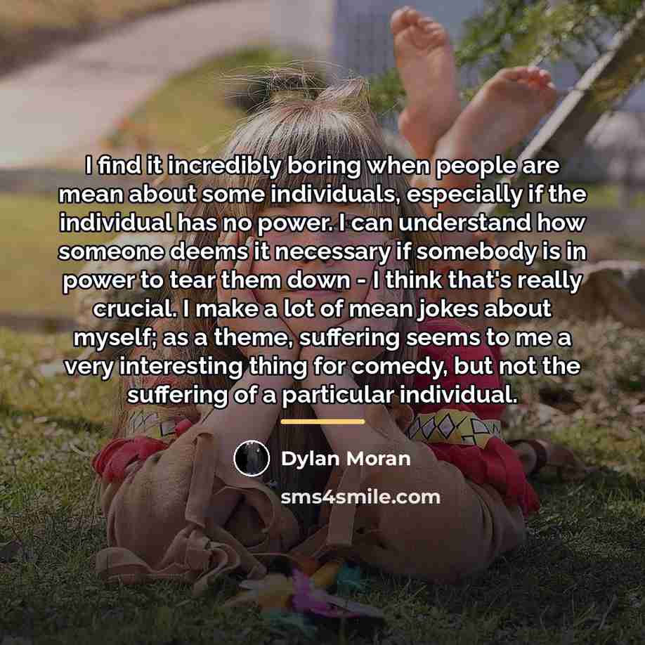 “I find it incredibly boring when people are mean about…” quote by Dylan Moran