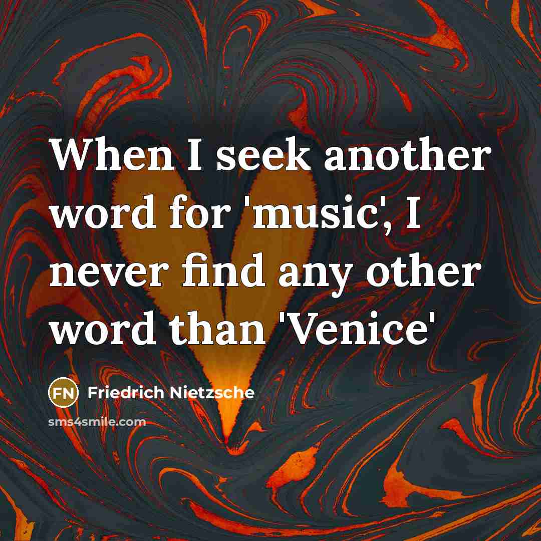 “When I seek another word for 'music', I never find…” quote by Friedrich Nietzsche