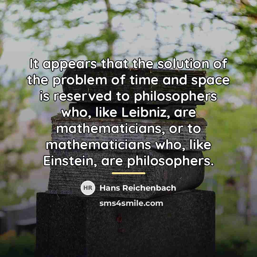 “It appears that the solution of the problem of time…” quote by Hans Reichenbach