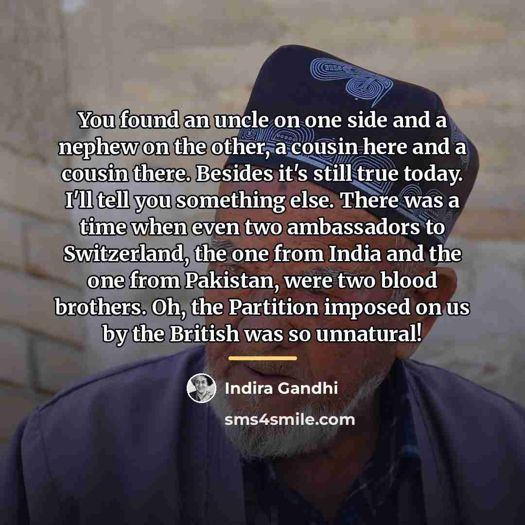 “You found an uncle on one side and a nephew…” quote by Indira Gandhi