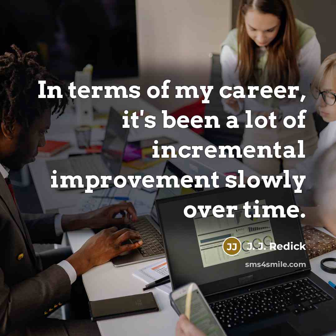 “In terms of my career, it's been a lot of…” quote by J. J. Redick