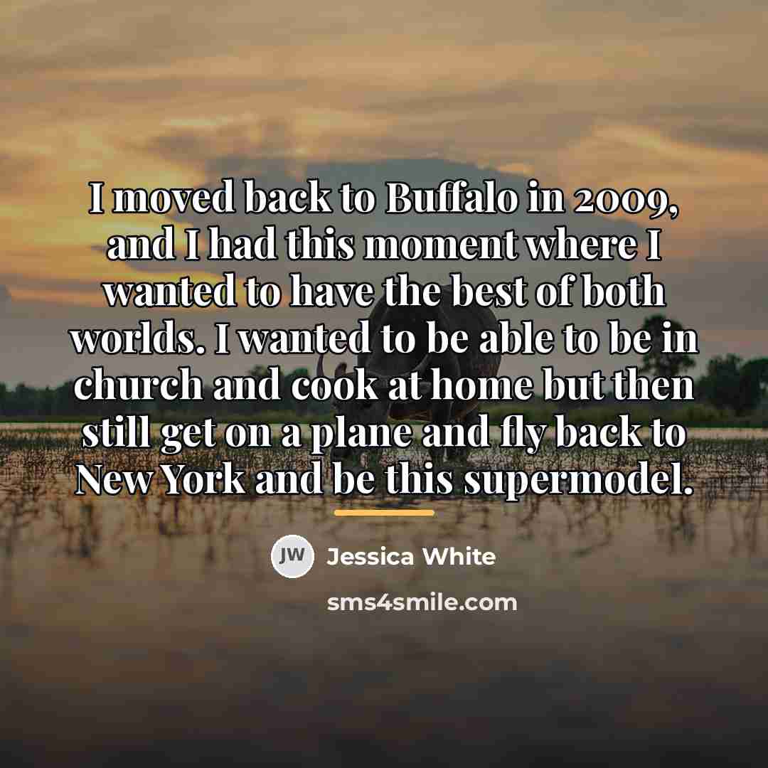 “I moved back to Buffalo in 2009, and I had…” quote by Jessica White