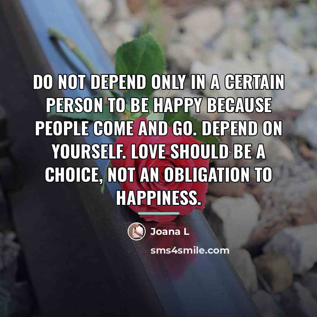 “Do not depend only in a certain person to be…” quote by Joana L