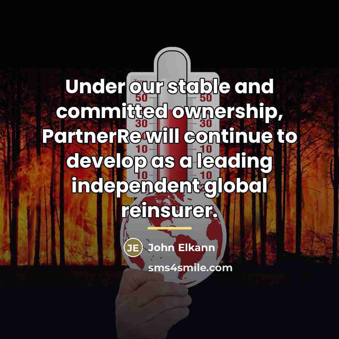 “Under our stable and committed ownership, PartnerRe will continue to…” quote by John Elkann