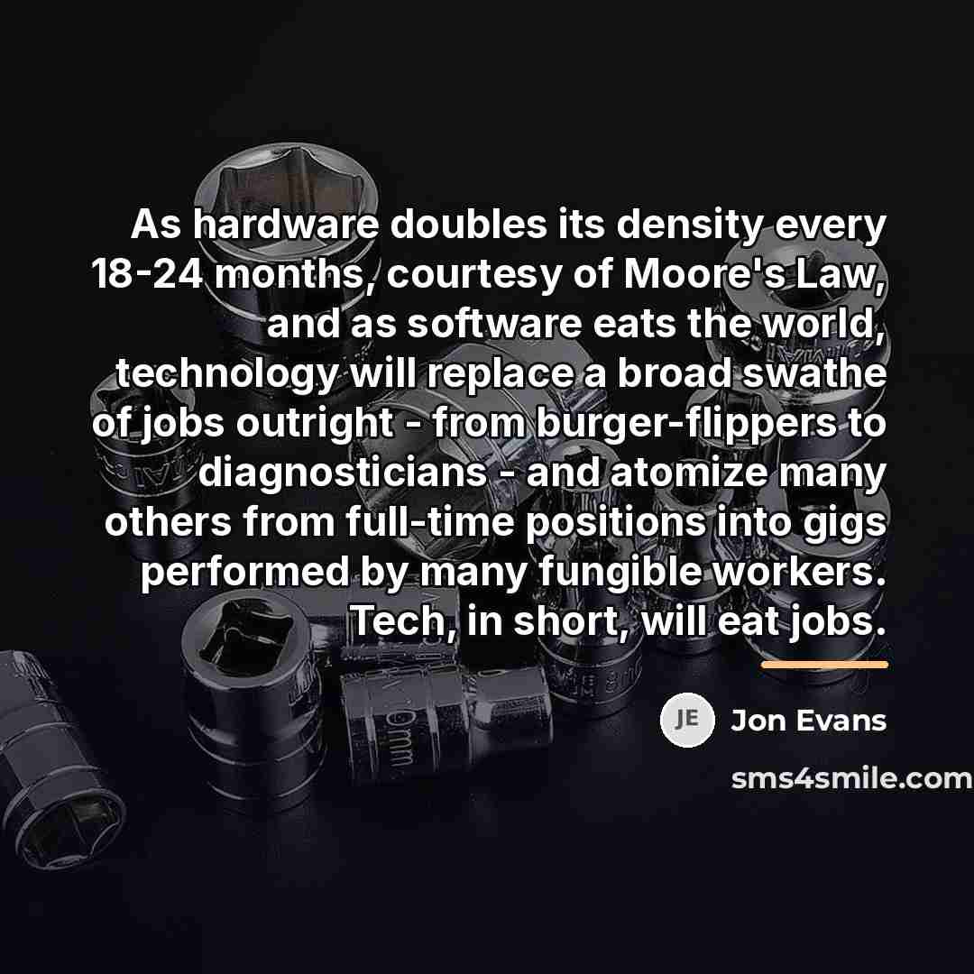 “As hardware doubles its density every 18-24 months, courtesy of…” quote by Jon Evans