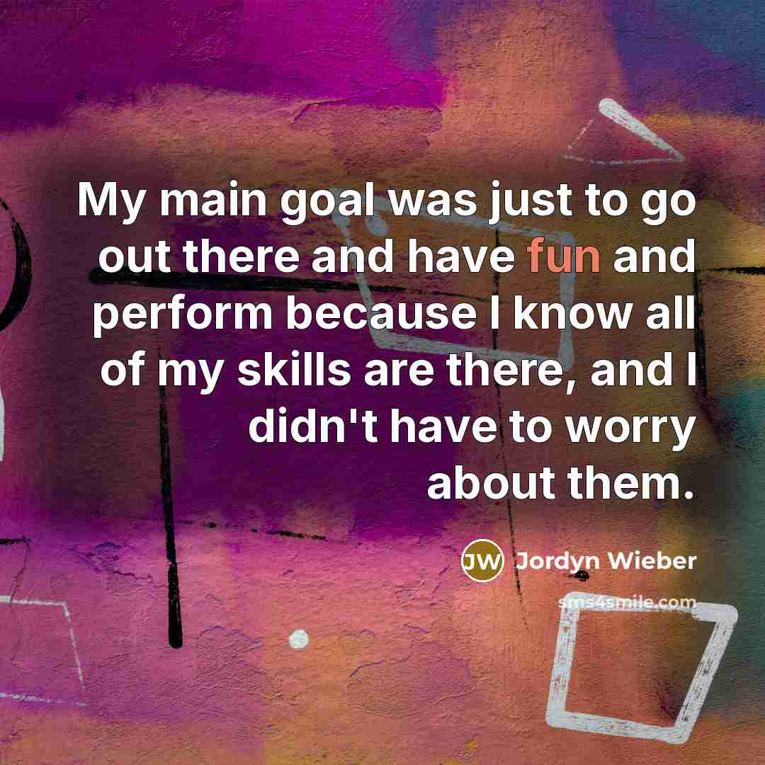 “My main goal was just to go out there and…” quote by Jordyn Wieber