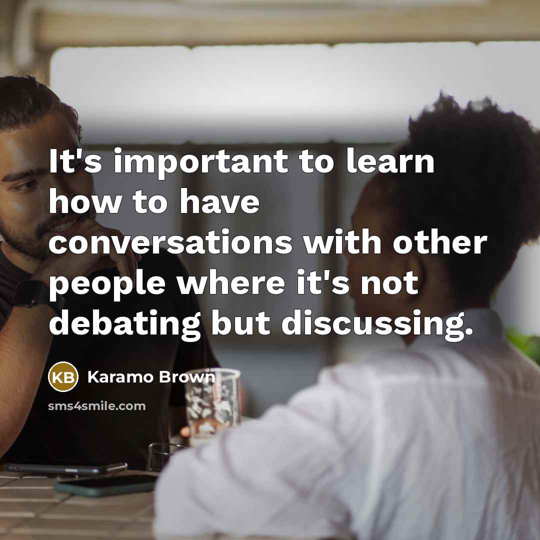 “It's important to learn how to have conversations with other…” quote by Karamo Brown