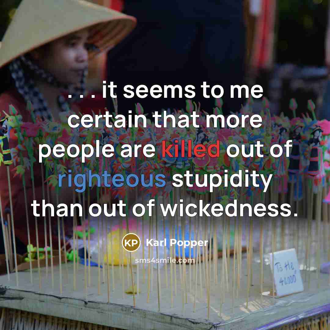 “. . . it seems to me certain that more…” quote by Karl Popper