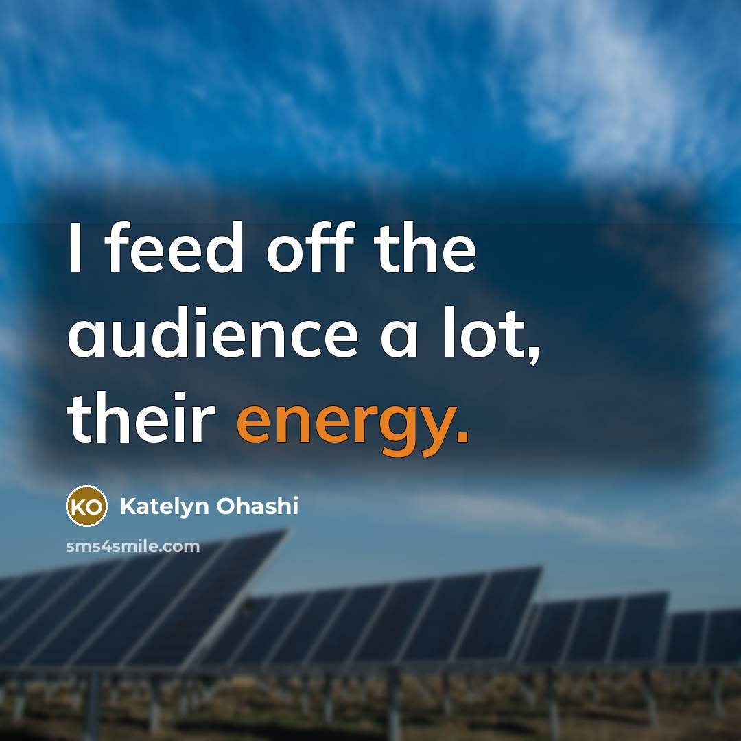 “I feed off the audience a lot, their energy.…” quote by Katelyn Ohashi