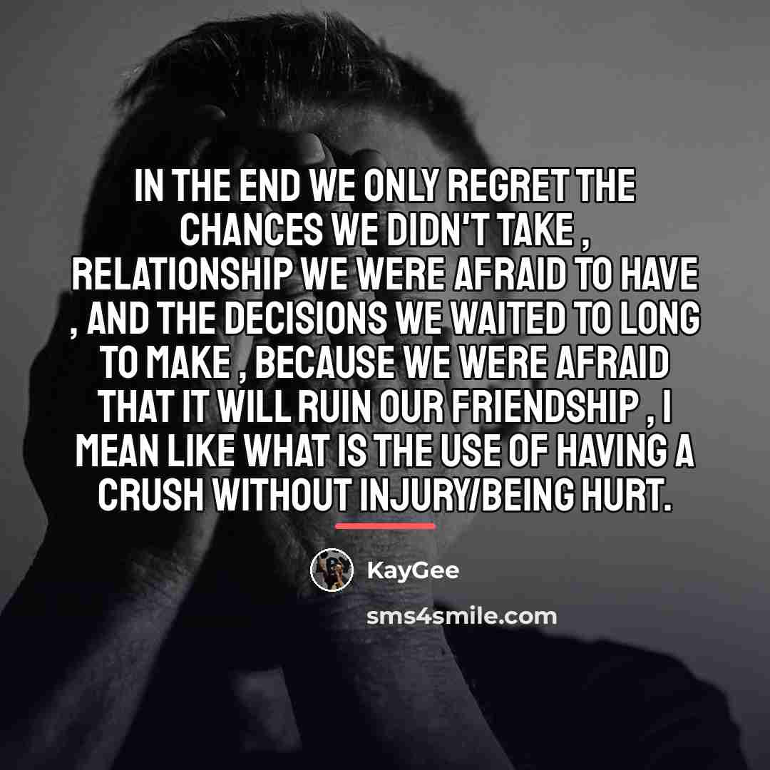 “In the end we only regret the chances we didn't…” quote by KayGee