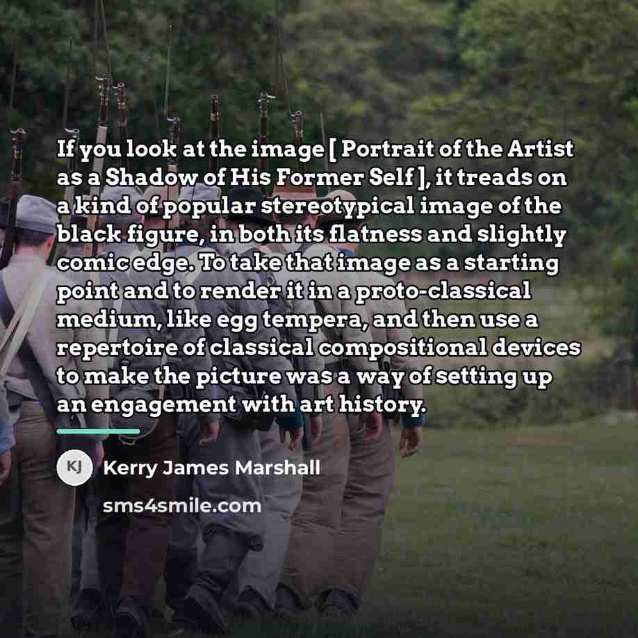 “If you look at the image [ Portrait of the…” quote by Kerry James Marshall