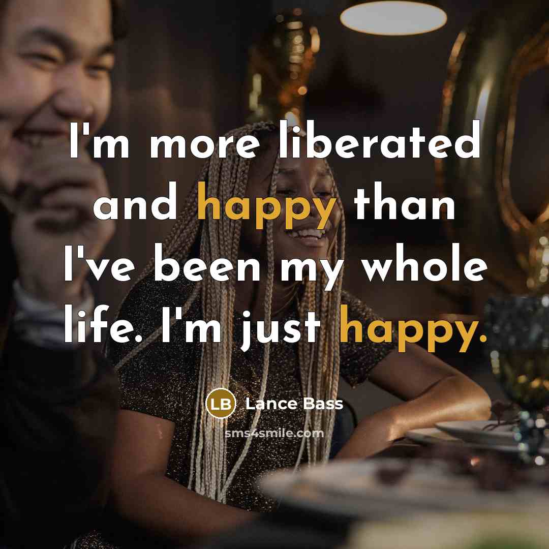 “I'm more liberated and happy than I've been my whole…” quote by Lance Bass