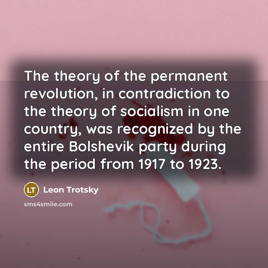 “The theory of the permanent revolution, in contradiction to the…” quote by Leon Trotsky