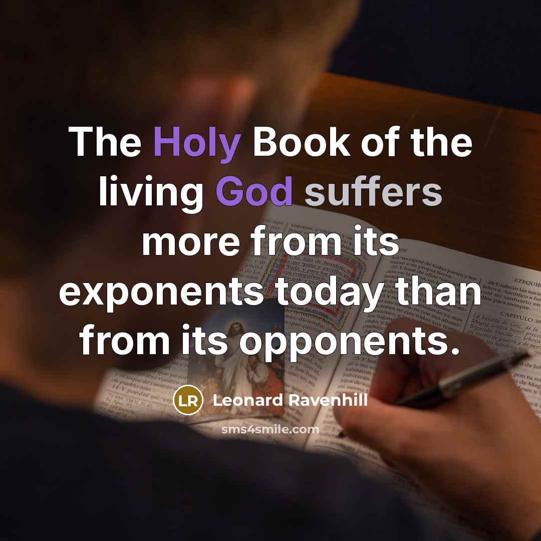 “The Holy Book of the living God suffers more from…” quote by Leonard Ravenhill