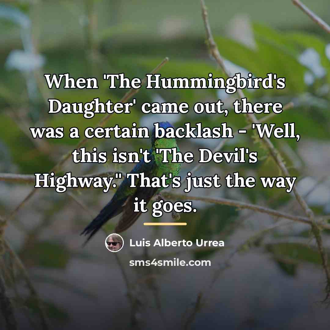 “When 'The Hummingbird's Daughter' came out, there was a certain…” quote by Luis Alberto Urrea