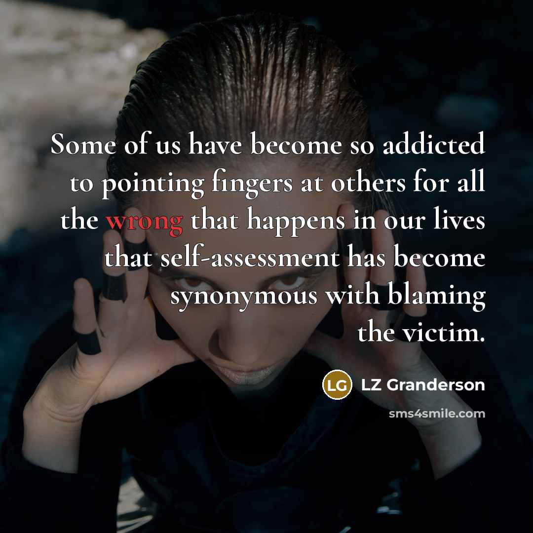 “Some of us have become so addicted to pointing fingers…” quote by LZ Granderson