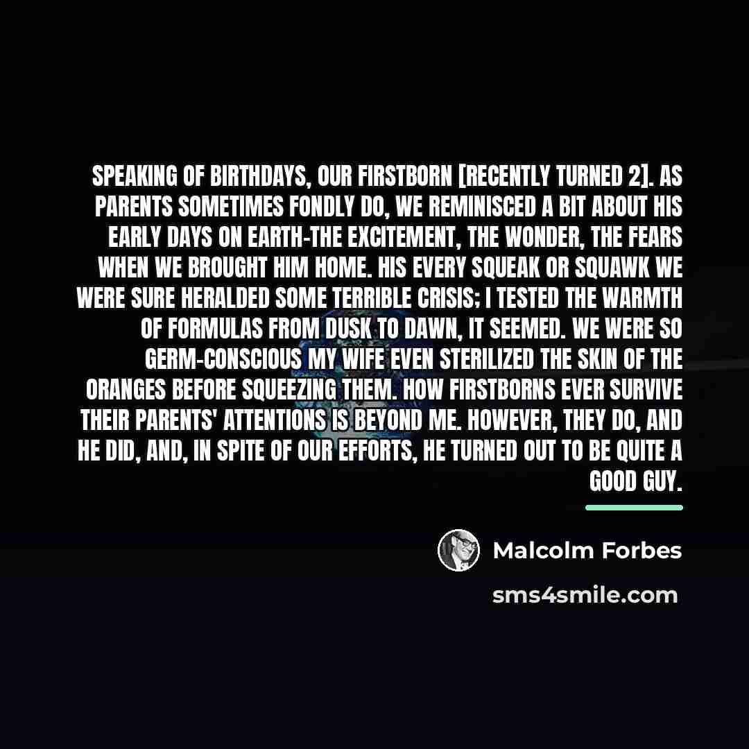“Speaking of birthdays, our firstborn [recently turned 2]. As parents…” quote by Malcolm Forbes