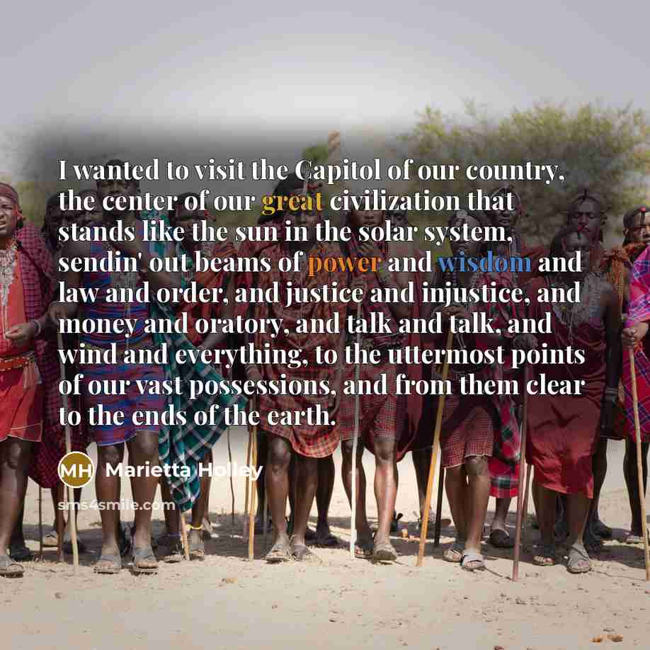 “I wanted to visit the Capitol of our country, the…” quote by Marietta Holley