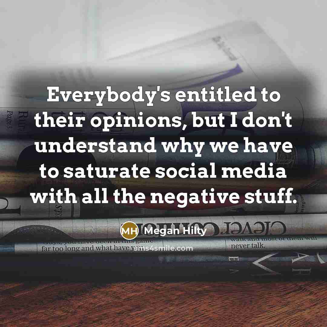 “Everybody's entitled to their opinions, but I don't understand why…” quote by Megan Hilty