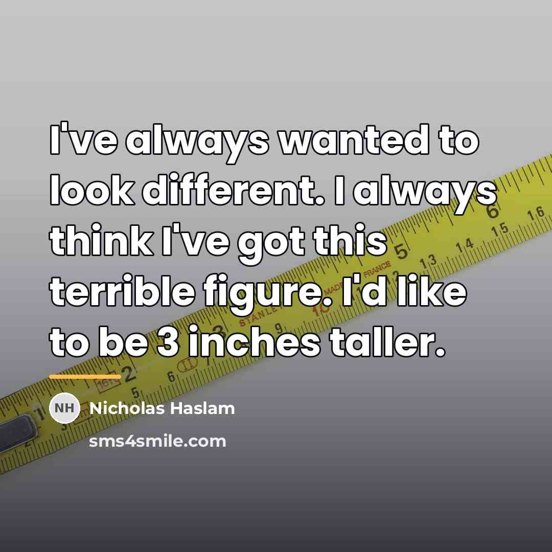 “I've always wanted to look different. I always think I've…” quote by Nicholas Haslam