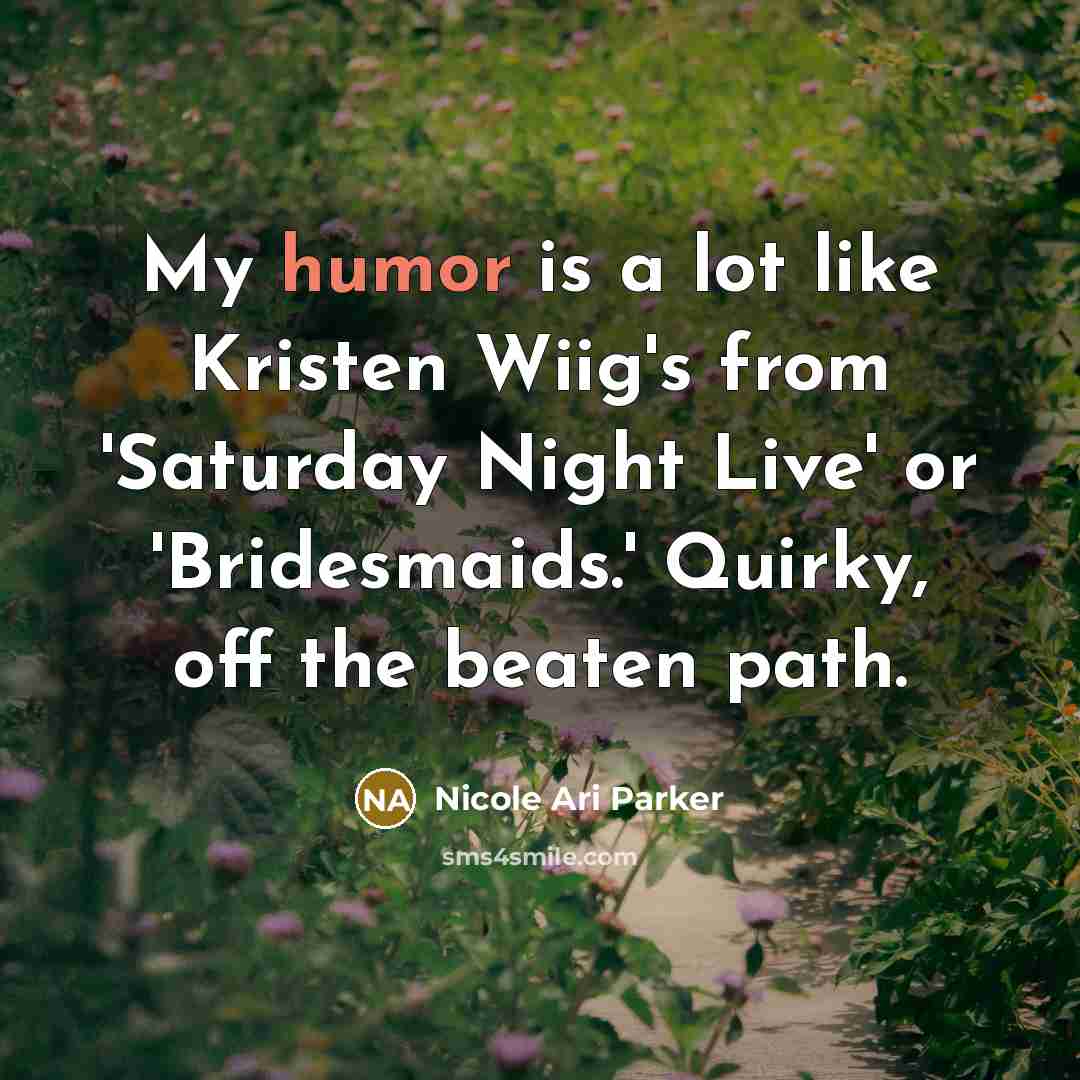 “My humor is a lot like Kristen Wiig's from 'Saturday…” quote by Nicole Ari Parker