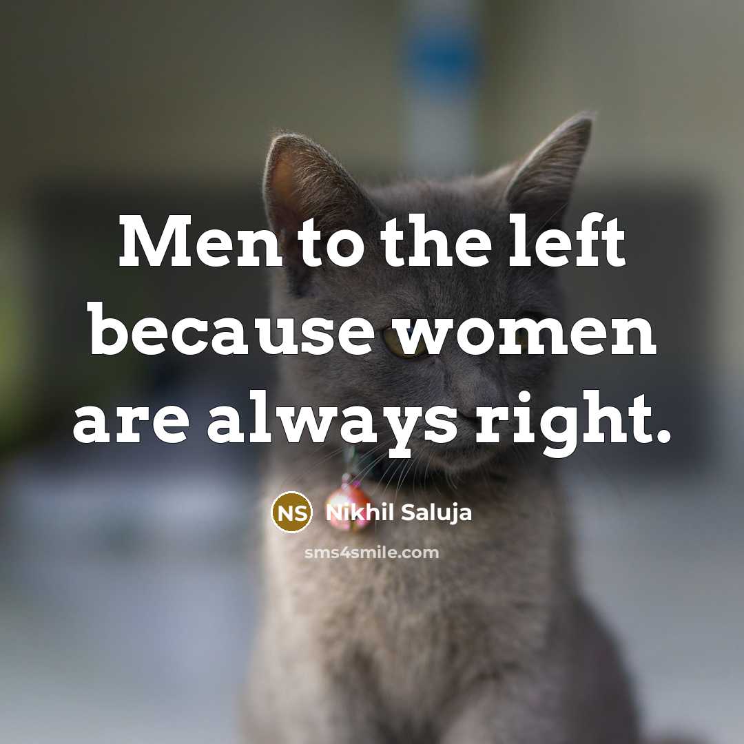 “Men to the left because women are always right.…” quote by Nikhil Saluja
