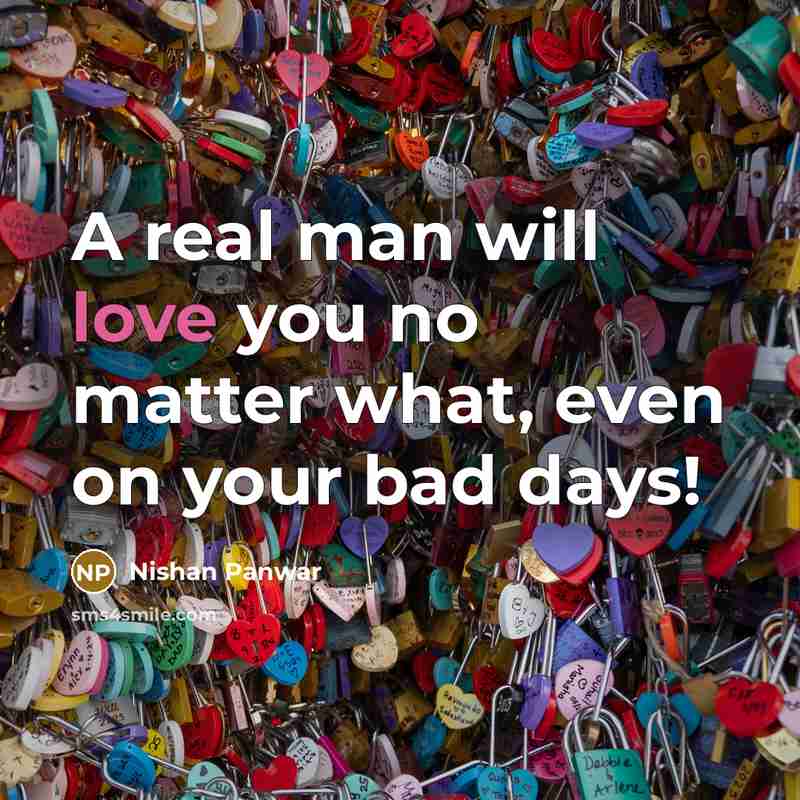 “A real man will love you no matter what, even…” quote by Nishan Panwar