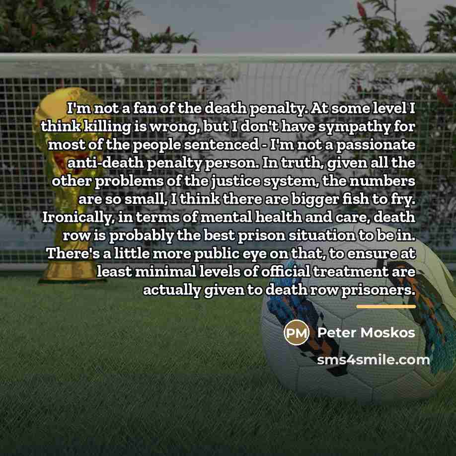 “I'm not a fan of the death penalty. At some…” quote by Peter Moskos