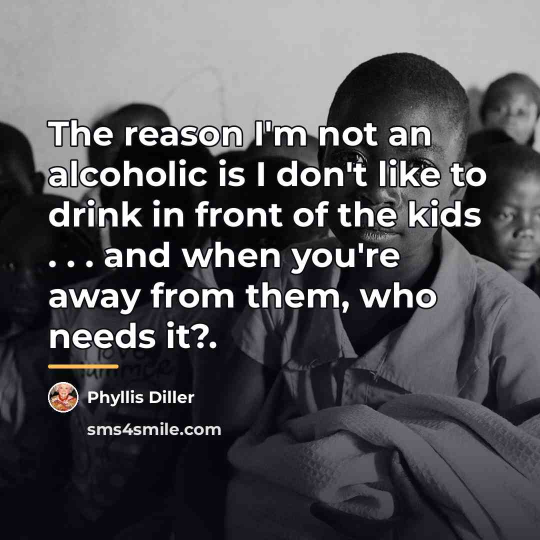 “The reason I'm not an alcoholic is I don't like…” quote by Phyllis Diller