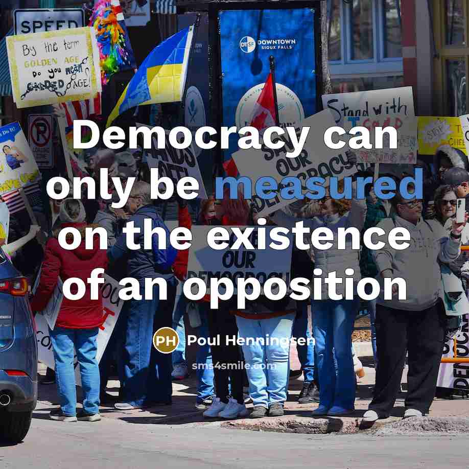 “Democracy can only be measured on the existence of an…” quote by Poul Henningsen