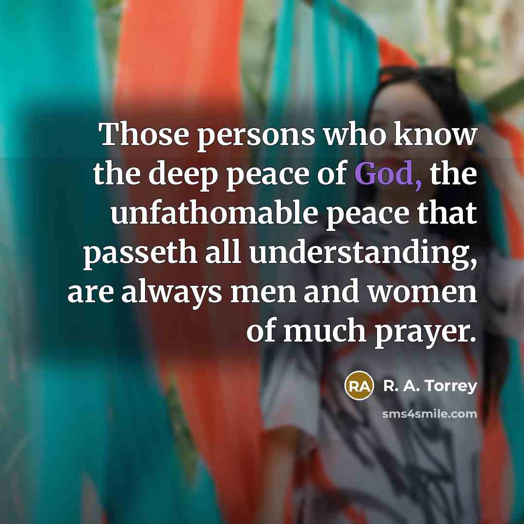“Those persons who know the deep peace of God, the…” quote by R. A. Torrey