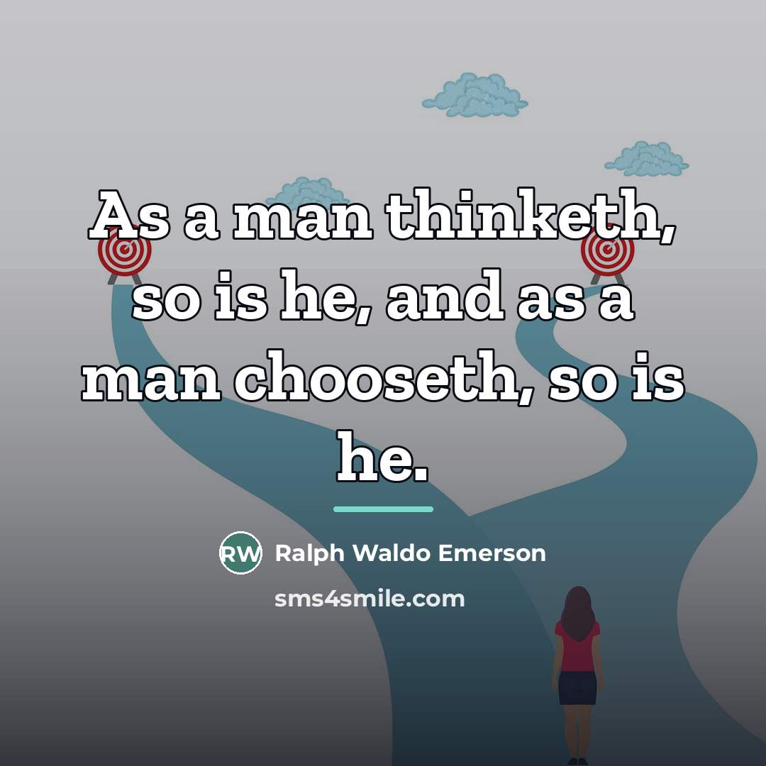“As a man thinketh, so is he, and as a…” quote by Ralph Waldo Emerson