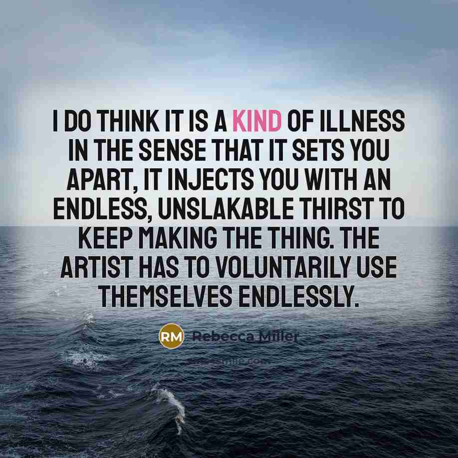 “I do think it is a kind of illness in…” quote by Rebecca Miller
