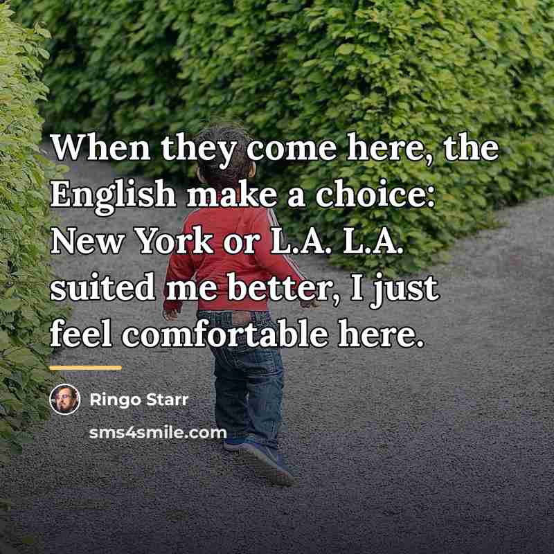 “When they come here, the English make a choice: New…” quote by Ringo Starr