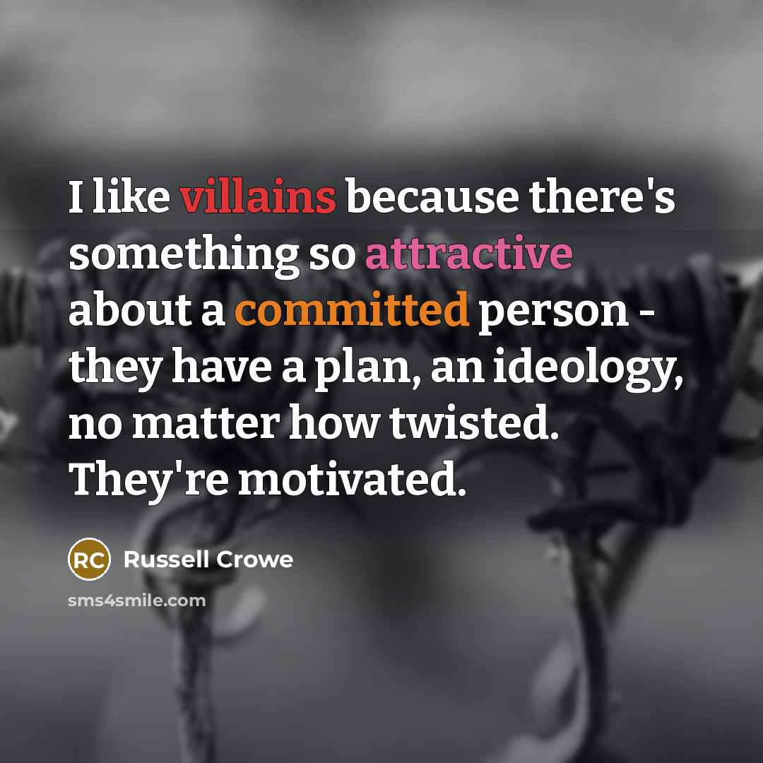 “I like villains because there's something so attractive about a…” quote by Russell Crowe