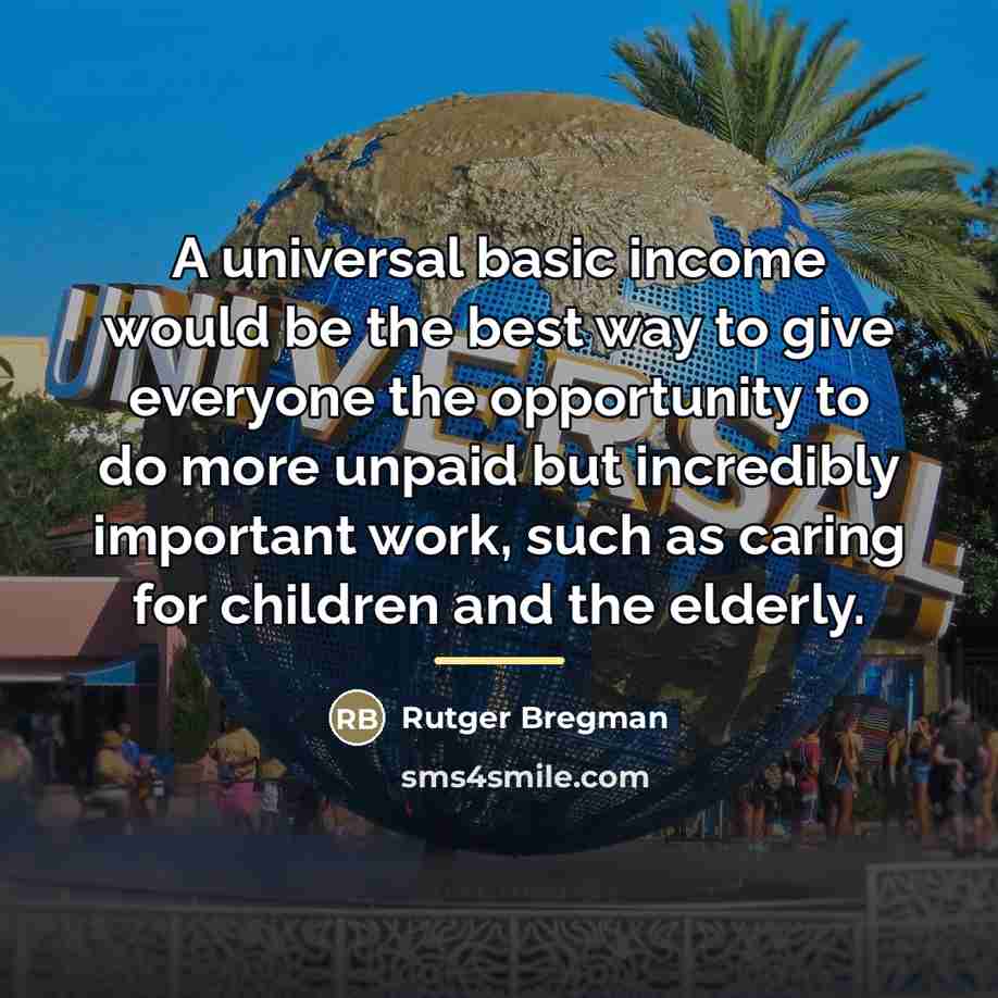 “A universal basic income would be the best way to…” quote by Rutger Bregman