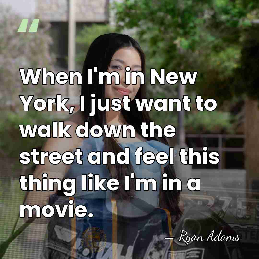 When I'm in New York, I just want to walk down the&hellip; - Ryan Adams