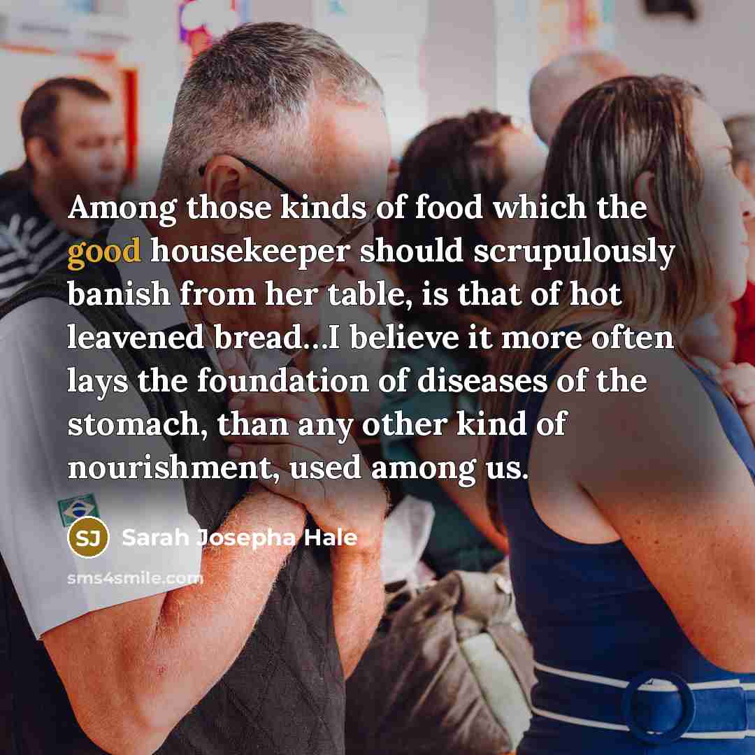 “Among those kinds of food which the good housekeeper should…” quote by Sarah Josepha Hale